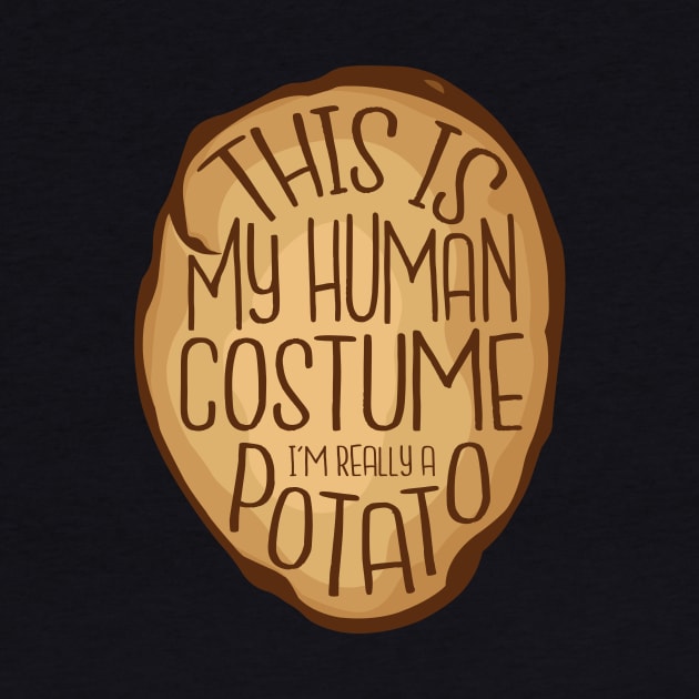 This is My Human Costume - I'm a Potato - Halloween Shirt by BKFMerch